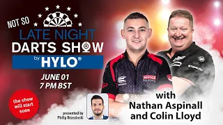 Not So Late Night Darts Show by HYLO #11 with Nathan Aspinall and Colin Lloyd