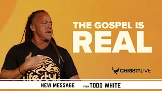 The Gospel is Real / Todd White / Christ Alive Church