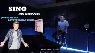 Sino - Mu Bayoth (Justin Bieber - Love Yourself cover)