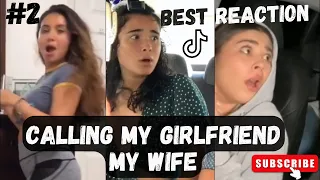 calling my girlfriend my wife to see her reaction PART 2 |2022 TikTok Challenge |