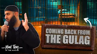 Coming Back From The Gulag | Madting In The Masjid