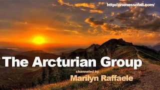 Arcturian Group Message. by Marilyn Raffaele. APRIL 7,2019