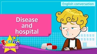 14. Disease and hospital (English Dialogue) - Educational video for Kids