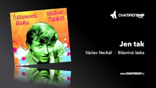 Václav Neckář - Jen tak