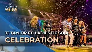 Ladies of Soul 2018 | Celebration - JT Taylor ft. Ladies of Soul