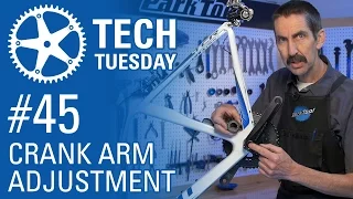 Tech Tuesday #45: Crank Arm Adjustment