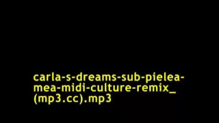 carla s dreams sub pielea mea midi culture remix mp3 cc