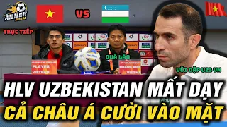 Họp Báo: Không Thể Tin Nổi,HLV U23 Uzbekistan Phát Ngôn Ngông Cuồng Về U23 VN,Cả Châu Á Cười Vào Mặt