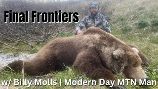 FINAL FRONTIERS w/ BILLY MOLLS | MODERN DAY MOUNTAIN MAN