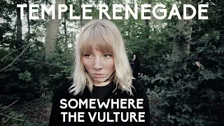 Temple Renegade - Somewhere The Vulture (official music video)