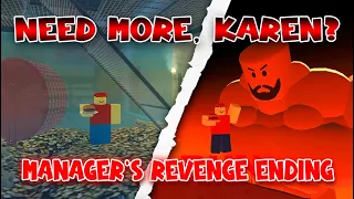 Manager's Revenge Ending 😡 NEED MORE, KAREN? 😡 Full Gameplay! [ROBLOX]