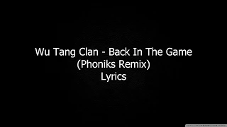 Wu-Tang Clan - Back In The Game (Phoniks Remix) LYRICS