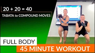 Full Body - 45 Minutes - TABATA to COMPOUND, Strength and Cardio