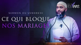 CE QUI BLOQUE NOS MARIAGES - NADER ABOU ANAS