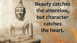 Beauty catches the attention, but character catches the heart || Buddha Bless You