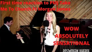 First time reaction to PMJ Take Me To Church Ft Morgan James