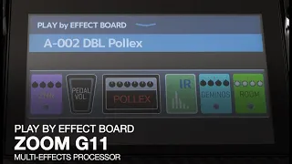 Zoom G11 Multi-Effects Processor: Play By Effect Board