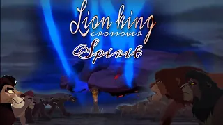 Lion king crossover ~ {Spirit} ~ part 3