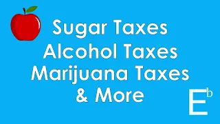 Sin Taxes: Should the Government tax things like Marijuana, Alcohol, and Sugar?