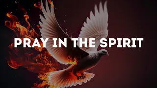 Pray in the Spirit : 3 Hour Soaking Music | Prayer & Meditation Music