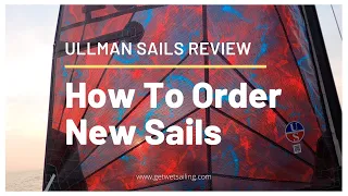 How to Order New Sails - Ullman Sails Review