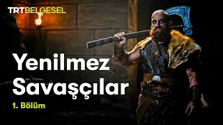 Yenilmez Savaşçılar | Berserkerler (1.Bölüm) | TRT Belgesel