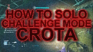 How to Solo Challenge Mode Crota! (Strategy Explaination and Demonstration)