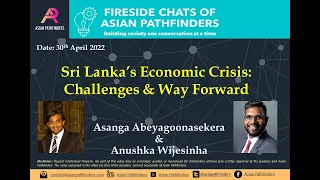 Fireside Chats of Asian Pathfinders: Sri Lanka's Economic Crisis - Challenges & Way Forward