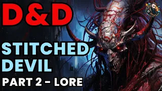 D&D Lore: Stitched Devil (Part 2 - Lore and Homebrew)