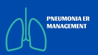 Pneumonia  || ER Management