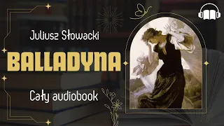 Balladyna. Audiobook. Juliusz Słowacki. Lektura szkolna. Pełna wersja.