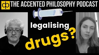 002. Should We Legalise Drugs? - Accented Philosophy