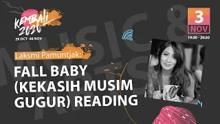 MUSIC & ARTS | LAKSMI PAMUNTJAK: FALL BABY (KEKASIH MUSIM GUGUR) READING