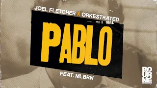 Joel Fletcher, Orkestrated - Pablo (Feat. MLBRN)