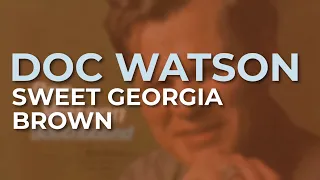 Doc Watson - Sweet Georgia Brown (Official Audio)