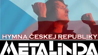 HYMNA ČESKEJ REPUBLIKY - METALINDA |OFFICIAL VIDEO|