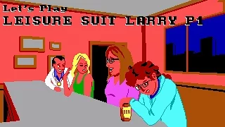 Let's Play Leisure Suit Larry in the Land of the Lounge Lizards - Part 1 by Genghis and Shaw