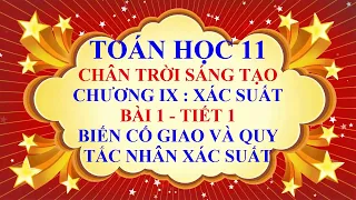 Toán học lớp 11 - Chân trời sáng tạo - Chương 9 - Bài 1 -Biến cố giao| Quy tắc nhân xác suất -Tiết 1