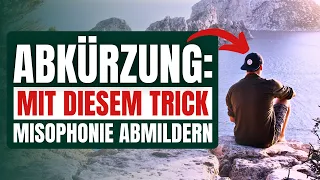 Abkürzung: Mit diesem TRICK Misophonie für immer abmildern!