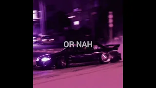 Or nah - Ty Dolla $ign ft The weeknd {slowed+reverbed}