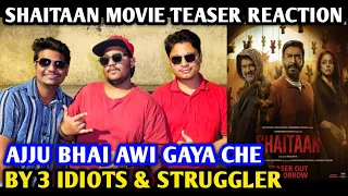Shaitaan Movie Teaser Reaction | By 3 Idiots & Struggler | Ajay Devgn | R Madhavan | Jyothika