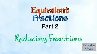 Equivalent Fractions part 2 / Reducing Fractions Grade 5