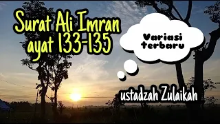 SURAT ALI IMRAN AYAT 133-135 VARIASI TERBARU /Ustadzah Zulaikah