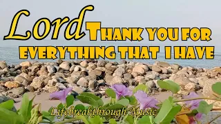 THANK YOU FOR EVERYTHING THAT I HAVE/LORD I'M NOTHING WITHOUT YOU by Lifebreakthrough Music