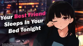 Your Best Friend Sleeps In Your Bed Tonight ❤ [F4M] [ASMR Roleplay] [Friends to Lovers]