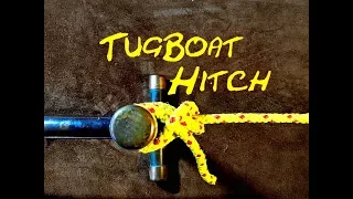 Tugboat Hitch - How to Tie the Tugboat Hitch - Fast Easy and secure