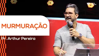 MURMURAÇÃO - PR. ARTHUR PEREIRA - IGREJA DO AMOR