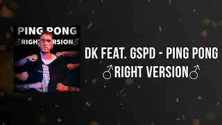 DK feat. GSPD - Ping Pong (Right Version)