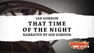 "That Time of the Night" by Ian Gordon / HorrorBabble ORIGINAL