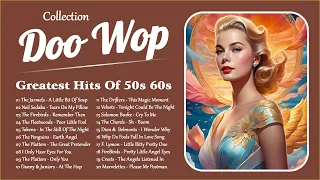 Doo Wop Collection 🎶 Best Doo Wop Songs Of All Time 🎶 Greatest Doo Wop Hits Of 50s 60s